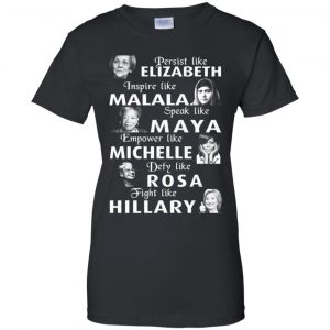 Persist Like Elizabeth Inspire Like Malala Speak Like Maya Shirt, Hoodie, Tank 9