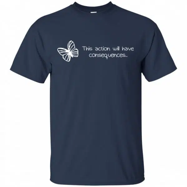 Butterfly Effect: This Action Will Have Consequences Shirt, Hoodie, Tank 6