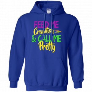 Feed Me Crawfish & Call Me Pretty Mardi Gras Shirt, Hoodie, Tank 21