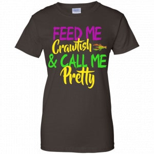 Feed Me Crawfish & Call Me Pretty Mardi Gras Shirt, Hoodie, Tank 23