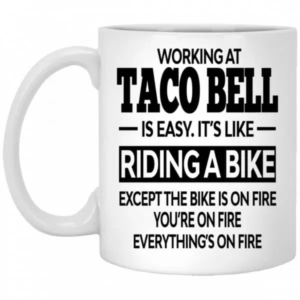 Working At Taco Bell Is Easy It’s Like Riding A Bike Mug 3