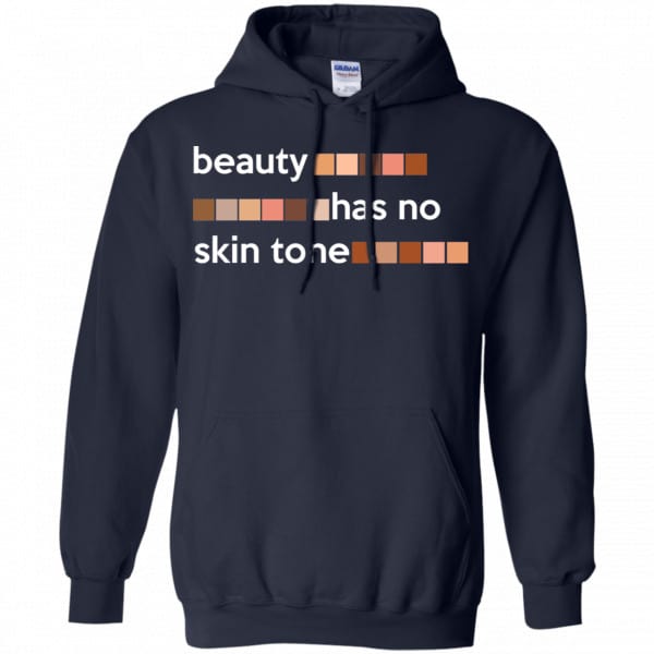 Beauty Has No Skin Tone Shirt, Hoodie, Tank New Designs 8