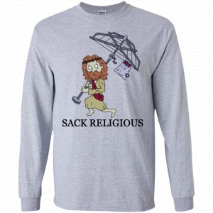 Sack Religious Shirt, Hoodie, Tank 9