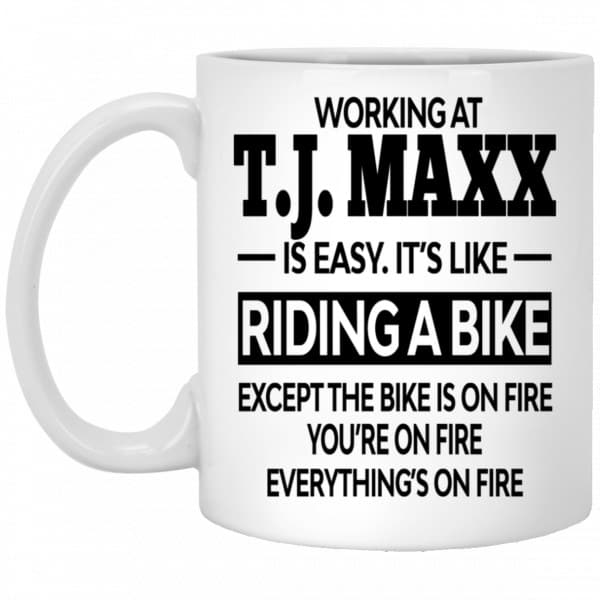 Working At T.J. Maxx Is Easy It’s Like Riding A Bike Mug 3