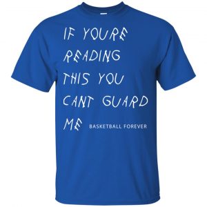 If You're Reading This You Can't Guard Me - Kyrie Irving Shirt, Hoodie, Tank 16 If You're Reading This You Can't Guard Me - Kyrie Irving Shirt, Hoodie, Tank 16