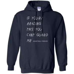 If You're Reading This You Can't Guard Me - Kyrie Irving Shirt, Hoodie, Tank 19 If You're Reading This You Can't Guard Me - Kyrie Irving Shirt, Hoodie, Tank 19