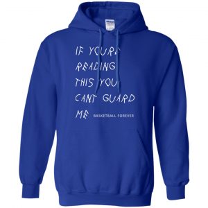 If You're Reading This You Can't Guard Me - Kyrie Irving Shirt, Hoodie, Tank 21 If You're Reading This You Can't Guard Me - Kyrie Irving Shirt, Hoodie, Tank 21