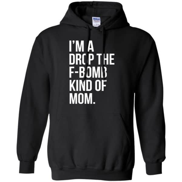 I'm A Drop The F-Bomb Kind Of Mom T-Shirts, Hoodie, Sweater | 0sTees