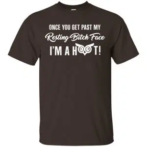 Once You Get Past My Resting Bitch Face I'm A Hoot Shirt, Hoodie, Tank 15