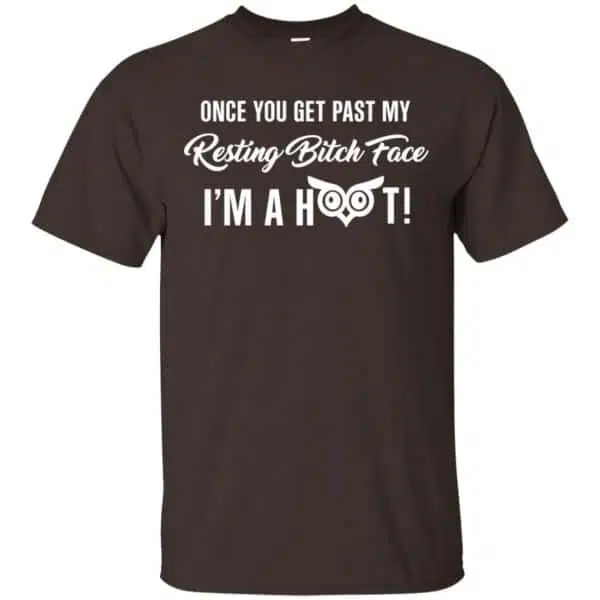 Once You Get Past My Resting Bitch Face I'm A Hoot Shirt, Hoodie, Tank 4