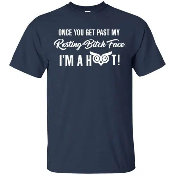 Once You Get Past My Resting Bitch Face I'm A Hoot Shirt, Hoodie, Tank 6