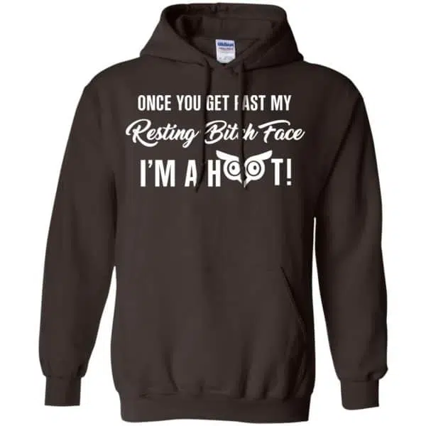 Once You Get Past My Resting Bitch Face I'm A Hoot Shirt, Hoodie, Tank 9