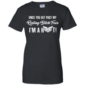 Once You Get Past My Resting Bitch Face I'm A Hoot Shirt, Hoodie, Tank 22