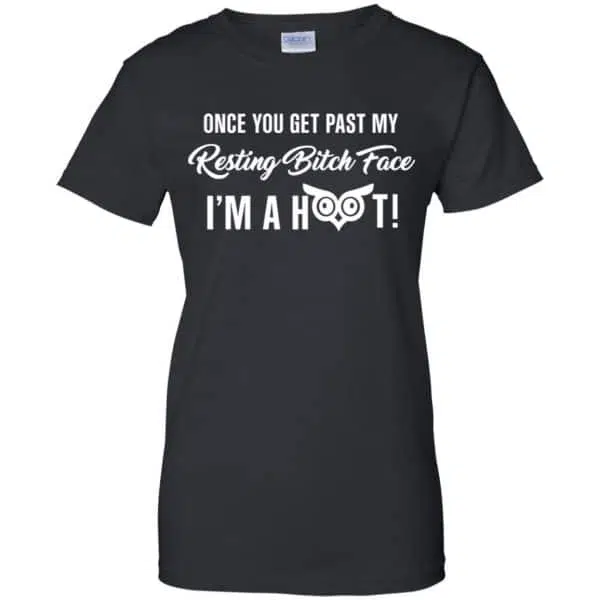 Once You Get Past My Resting Bitch Face I'm A Hoot Shirt, Hoodie, Tank 11
