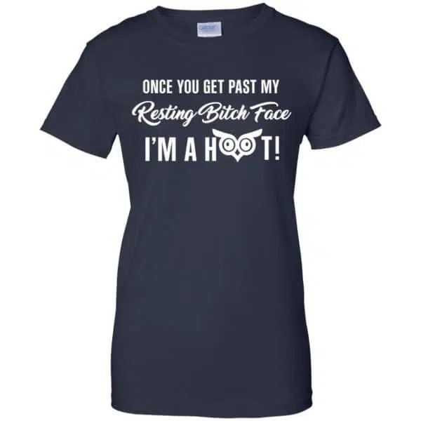 Once You Get Past My Resting Bitch Face I'm A Hoot Shirt, Hoodie, Tank 13