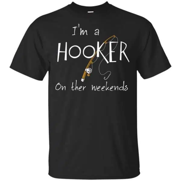 I'm A Hooker On The Weekends Shirt, Hoodie, Tank 3