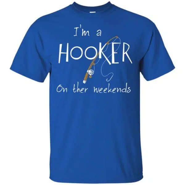 I'm A Hooker On The Weekends Shirt, Hoodie, Tank 5