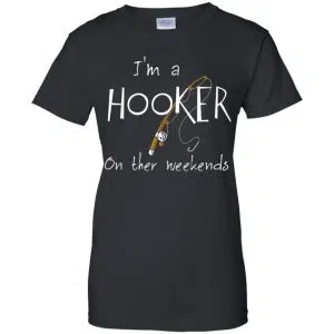 I'm A Hooker On The Weekends Shirt, Hoodie, Tank 22