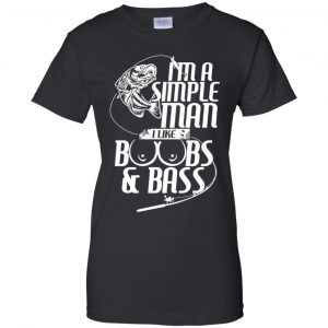 I'm A Simple Man I Like Boobs & Bass Fishing Shirt, Hoodie, Tank 9