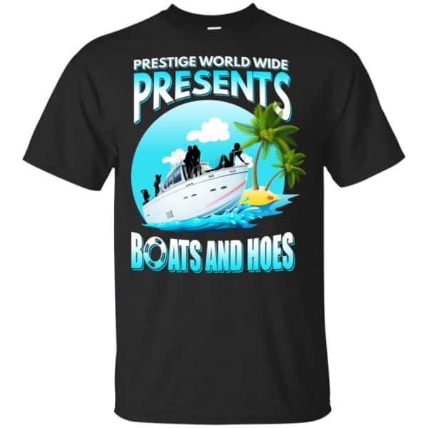 Prestige Worldwide Present Boats And Hoes T-Shirts, Hoodie, Tank 3