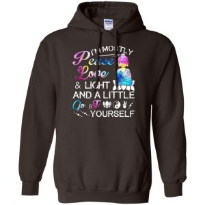 I'm Mostly Peace Love & Light And A Little Go Fuck Yourself Shirt, Hoodie, Tank 20