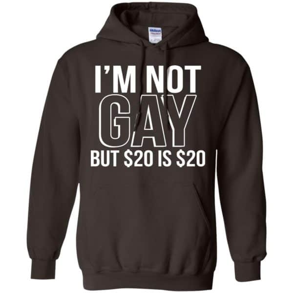 I’m Not Gay But $20 Is $20 Shirt, Hoodie, Tank Apparel 9