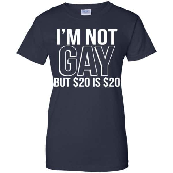 I’m Not Gay But $20 Is $20 Shirt, Hoodie, Tank Apparel 13