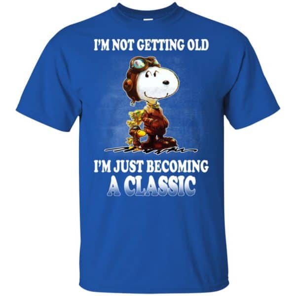 I’m Not Getting Old I’m Just Becoming A Classic Shirt, Hoodie, Tank Apparel 5