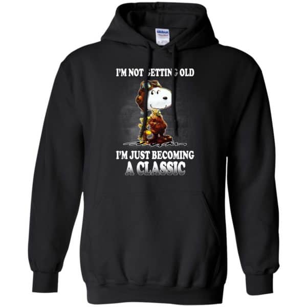 I’m Not Getting Old I’m Just Becoming A Classic Shirt, Hoodie, Tank Apparel 7