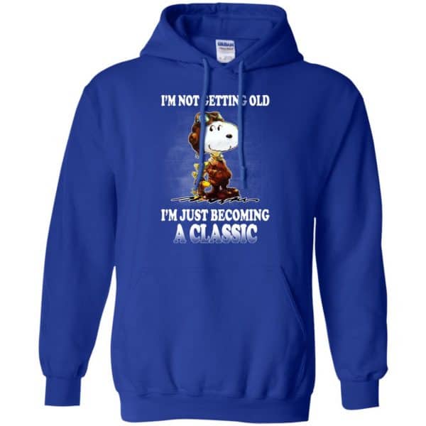 I’m Not Getting Old I’m Just Becoming A Classic Shirt, Hoodie, Tank Apparel 10