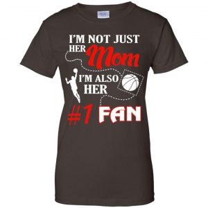 I'm Not Just Her Mom I'm Also Her Fan Basketball Mom T-Shirts, Hoodie, Tank 23 I'm Not Just Her Mom I'm Also Her Fan Basketball Mom T-Shirts, Hoodie, Tank 23