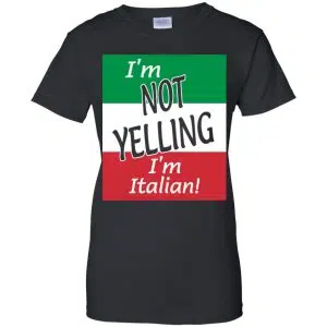 I'm Not Yelling I'm Italian Shirt, Hoodie, Tank 22