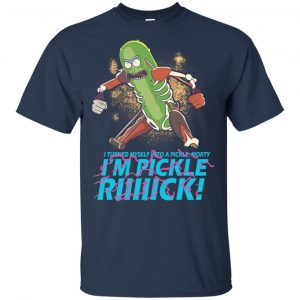 I Turned Myself Into A Pickle Morty I'm Pickle Riiiick Shirt, Hoodie, Tank 9