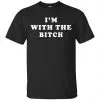 I'm With The Bitch Shirt, Hoodie, Tank 2