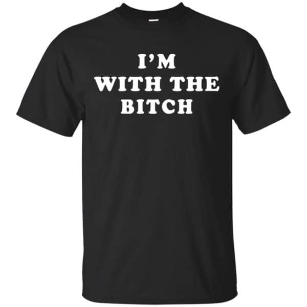 I'm With The Bitch Shirt, Hoodie, Tank 3