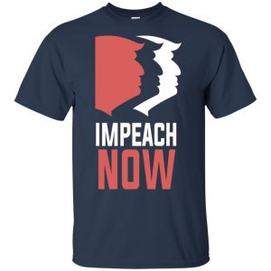 Impeach Now Donald Trump Shirt, Hoodie, Tank 17