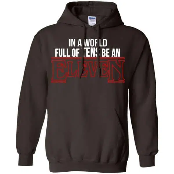 In A World Full Of Tens Be An Eleven Shirt, Hoodie, Tank 9