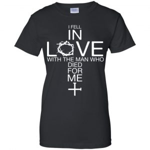 I Fell In Love With The Man Who Died For Me Shirt, Hoodie, Tank 9