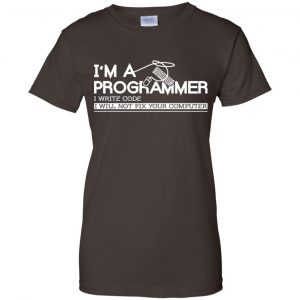 I'm A Programmer I Write Code I Will Not Fix Your Computer Shirt, Hoodie, Tank 23