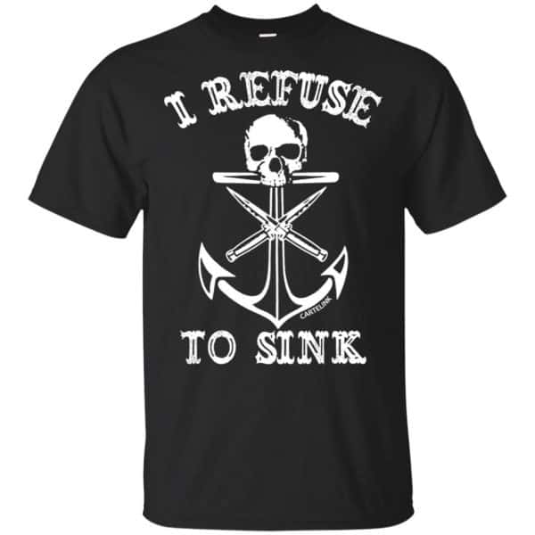 I Refuse To Sink Shirt, Hoodie, Tank 3
