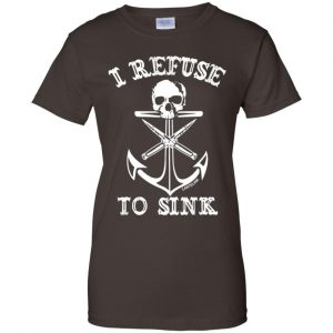 I Refuse To Sink Shirt, Hoodie, Tank 23