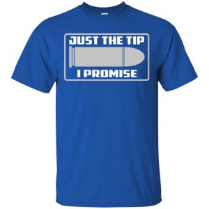 Just The Tip I Promise Shirt, Hoodie, Tank 16
