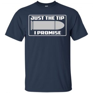 Just The Tip I Promise Shirt, Hoodie, Tank 17