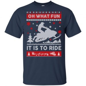 Snowmobile Sweater Christmas Oh What Fun It Is To Ride T-Shirts, Hoodie, Sweater 17
