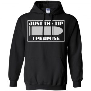 Just The Tip I Promise Shirt, Hoodie, Tank 18