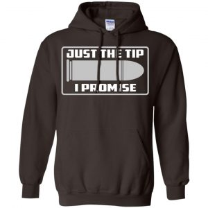 Just The Tip I Promise Shirt, Hoodie, Tank 20