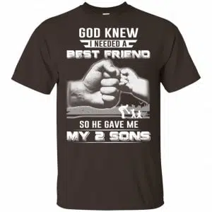 God Knew I Needed A Best Friend So He Gave My Two Sons T-Shirts, Hoodie, Tank 15