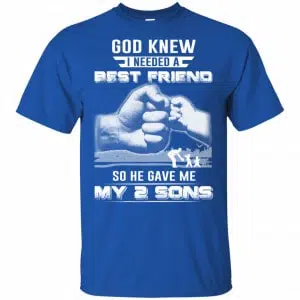 God Knew I Needed A Best Friend So He Gave My Two Sons T-Shirts, Hoodie, Tank 16
