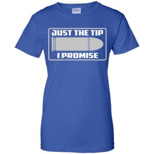 Just The Tip I Promise Shirt, Hoodie, Tank 25