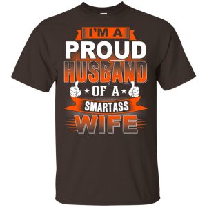 I’m A Proud Husband Of A Smartass Wife Shirt, Hoodie, Tank Apparel 2